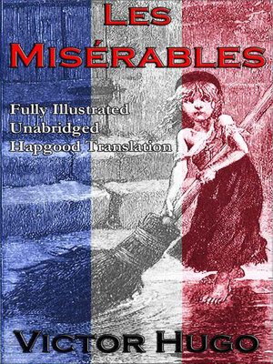 cover image of Les Miserables (Fully Illustrated Unabridged Hapgood Translation)